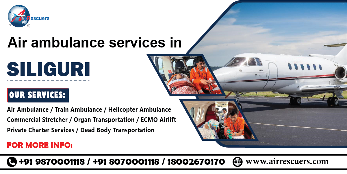 Specialized Doctor-Assisted Air Ambulance Services in Siliguri