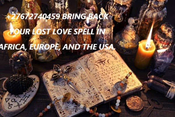 🏹Powerful Online Lost Love🏹 ✆+27672740459 🏹Spiritual Healer Spells Caster🏹 In South Africa, Canada, The USA, Other Parts.