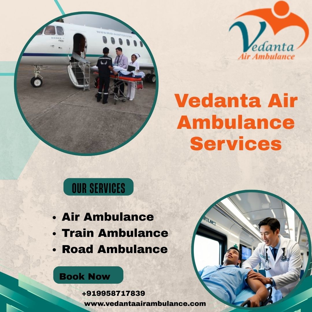 Contact Vedanta Air Ambulance in Siliguri for World-Class Patient Transfers
