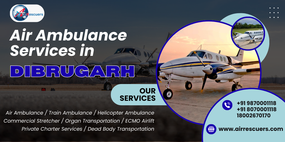 Air Ambulance Services in Dibrugarh Ensuring Faster Reach 1 Air Ambulance Services