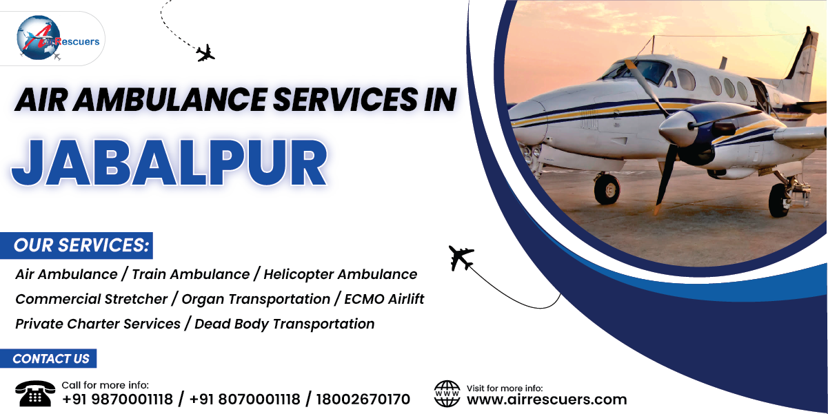 Air Ambulance Service in Jabalpur for Life-Saving Transfers 1 Air Ambulance Service
