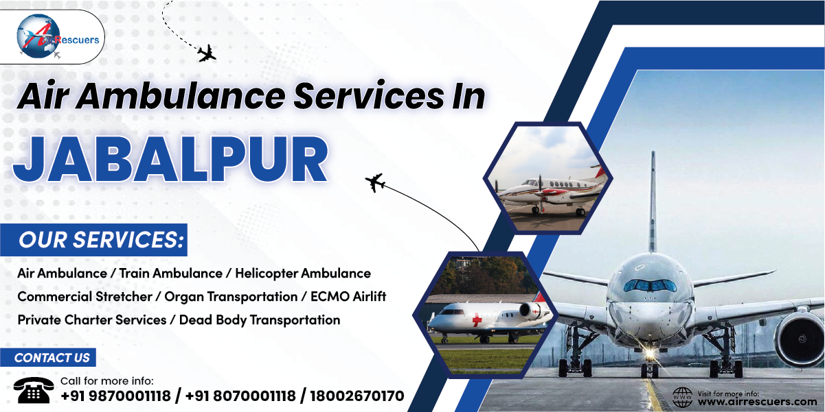 Air Ambulance Services in Jabalpur for Trauma Care 1 Air Ambulance Services