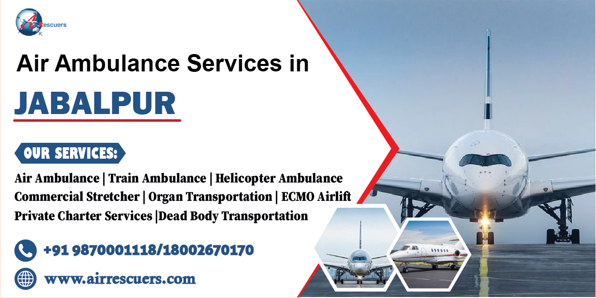 Air Ambulance Services in Jabalpur Patient-Centric 1 Air Ambulance Services
