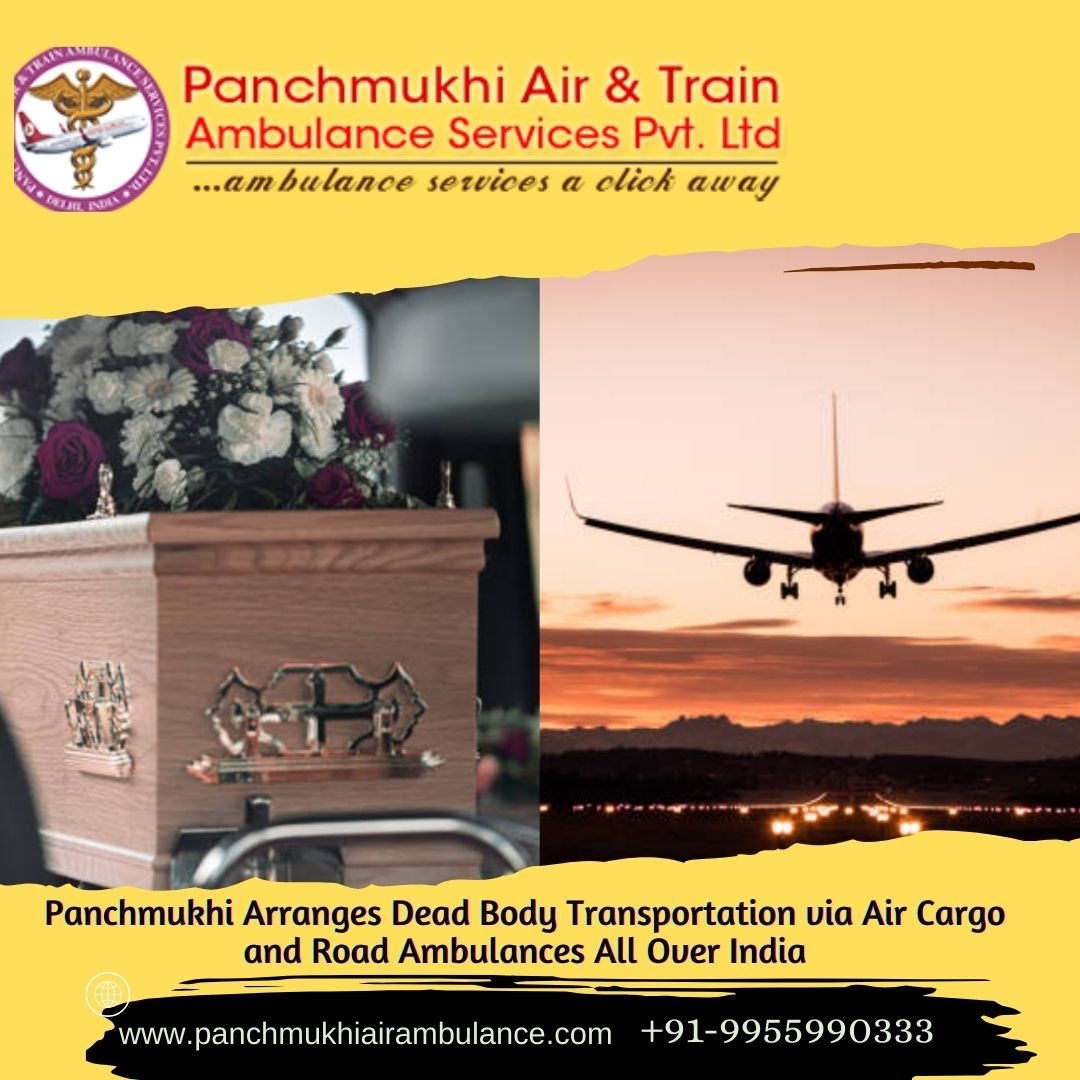 Panchmukhi Dead Body Transportation in Delhi – Quality services offered at a lower fare