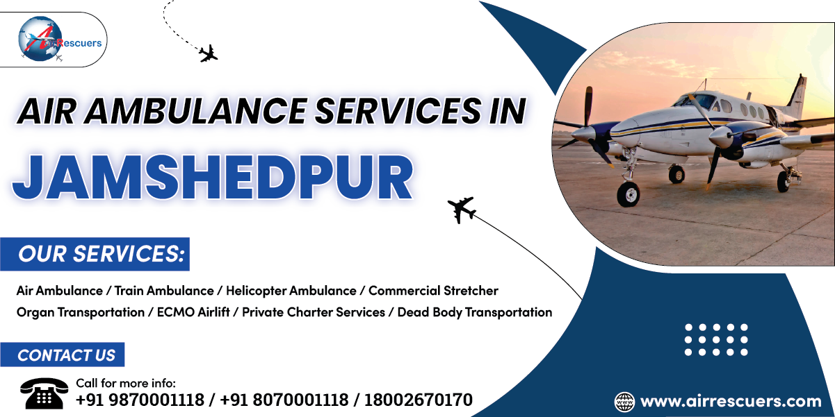 Air Ambulance Services in Jamshedpur: Advanced Life-Saving 1 Air Ambulance Services