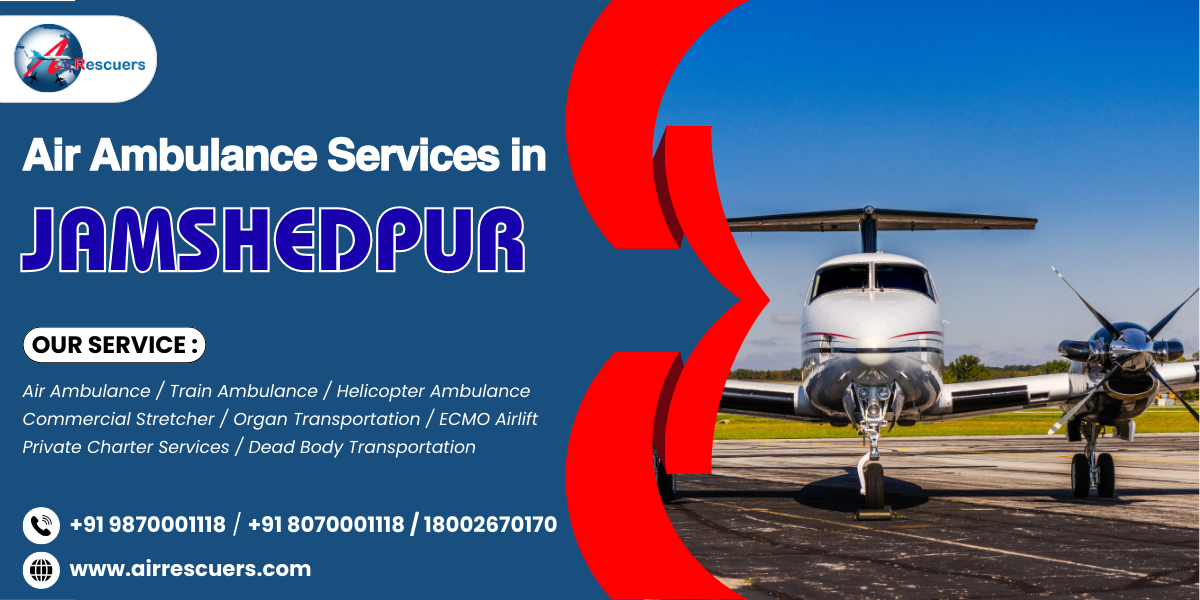 Air Ambulance Services in Jamshedpur – Swift, Safe & Life-Saving Flights 1 Air Ambulance Services