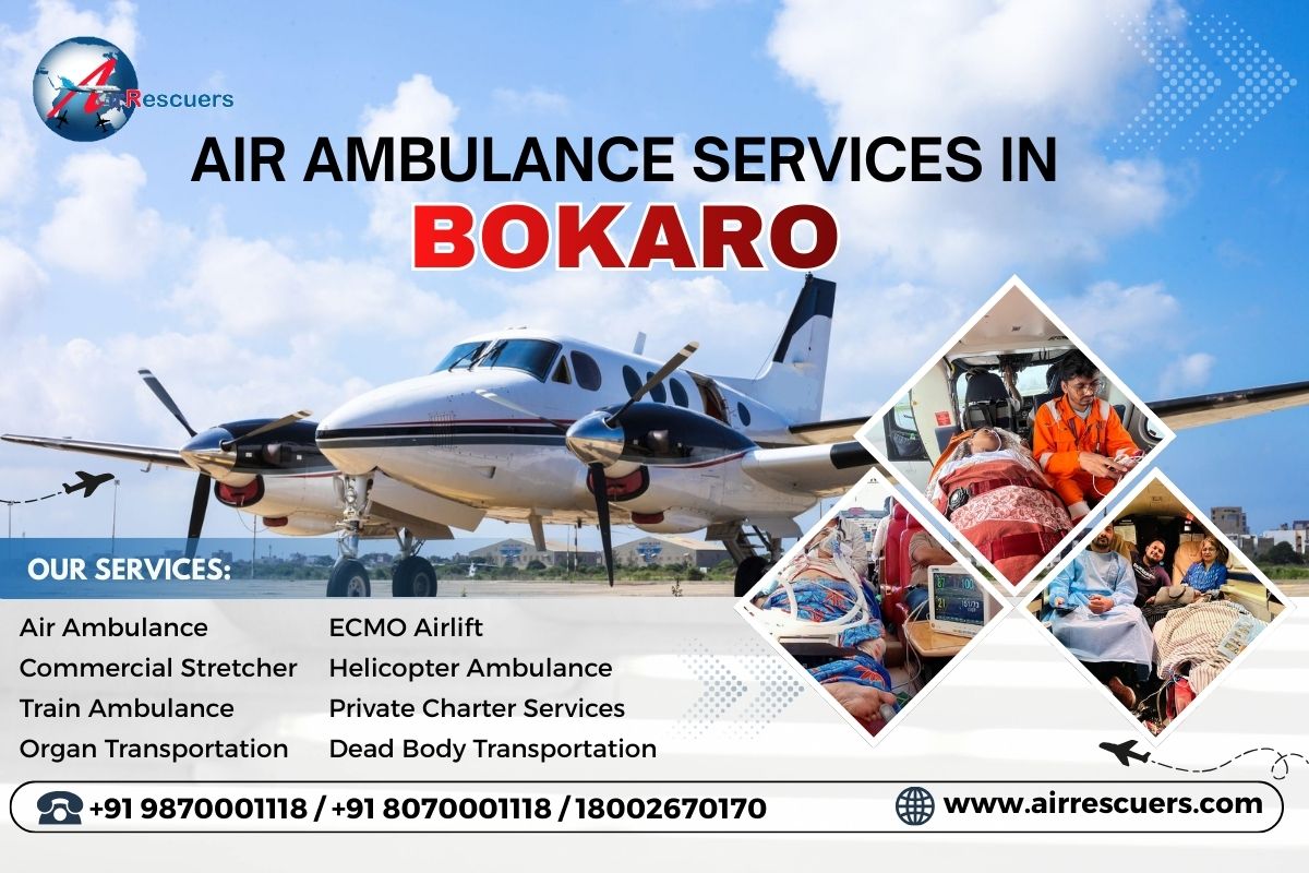 Bokaro Air Ambulance Services – Ready Whenever You Need Us