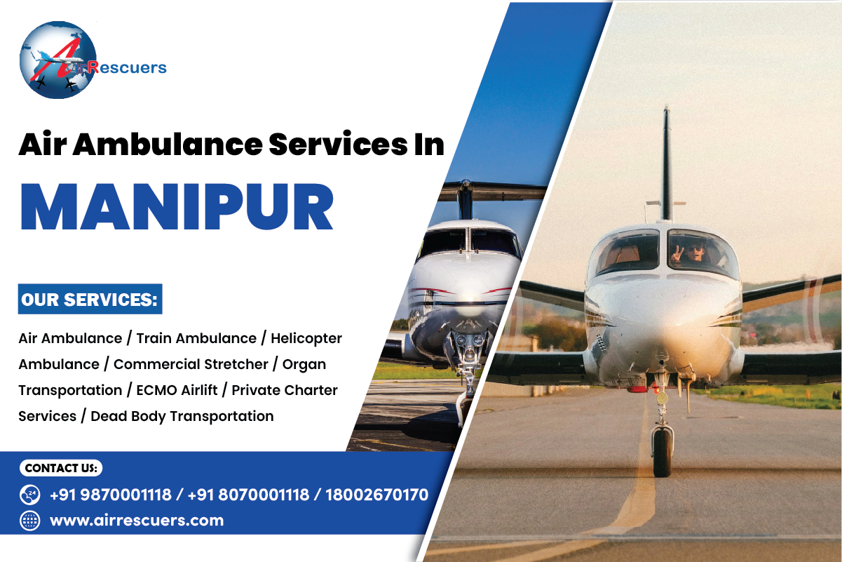 Quality Yet Affordable Air Ambulance Services in Manipur