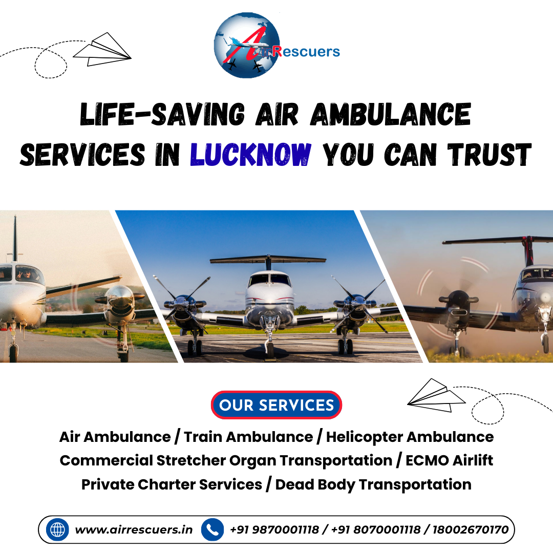 Life-Saving Air Ambulance Services in Lucknow You Can Trust