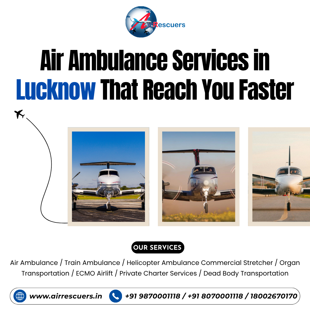 Air Ambulance Services in Lucknow That Reach You Faster