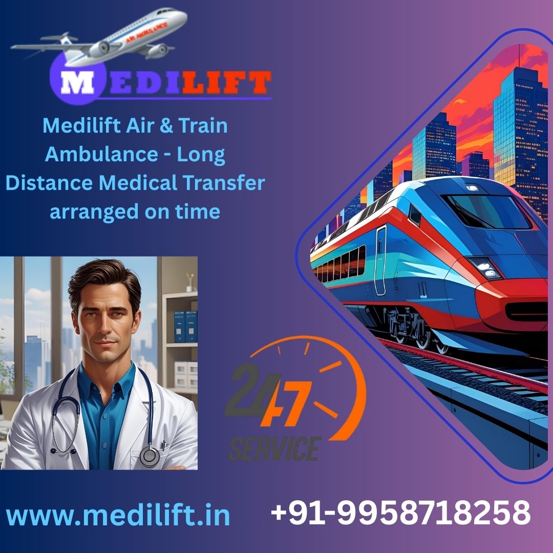 Medilift Hi Tech Train Ambulance in Kolkata- Coordinating Relocation Mission with safety
