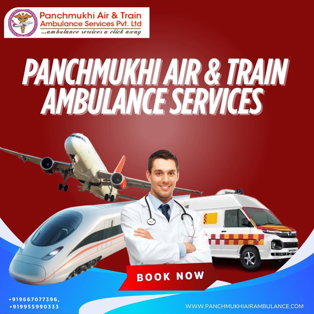Choose Panchmukhi Air and Train Ambulance Services in Mumbai for Smooth Patient Transfers