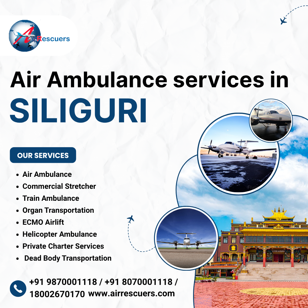 Siliguri Air Ambulance – Fast Life-Saving Flights